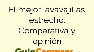 El mejor lavavajillas estrecho. Comparativa y opinión