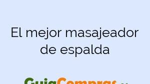 El mejor masajeador de espalda