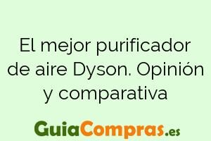 El mejor purificador de aire Dyson. Opinión y comparativa