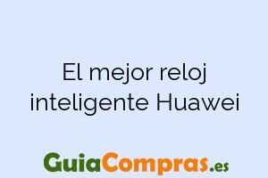 El mejor reloj inteligente Huawei