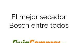 El mejor secador Bosch entre todos