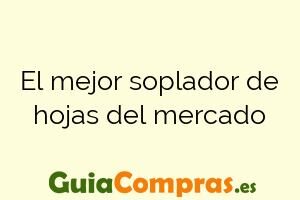 El mejor soplador de hojas del mercado