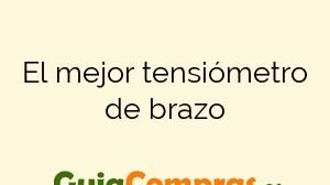 El mejor tensiómetro de brazo