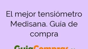 El mejor tensiómetro Medisana. Guía de compra