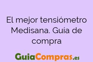 El mejor tensiómetro Medisana. Guía de compra