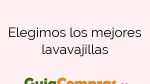 Elegimos los mejores lavavajillas