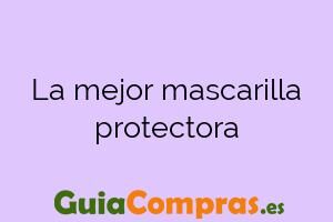 La mejor mascarilla protectora
