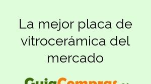 La mejor placa de vitrocerámica del mercado