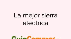 La mejor sierra eléctrica