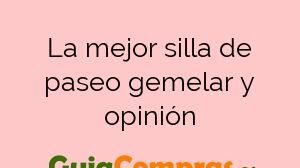 La mejor silla de paseo gemelar y opinión