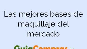 Las mejores bases de maquillaje del mercado