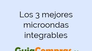 Los 3 mejores microondas integrables