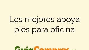 Los mejores apoya pies para oficina