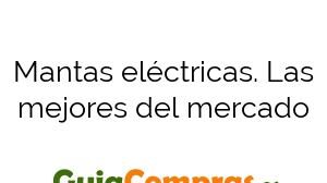 Mantas eléctricas. Las mejores del mercado