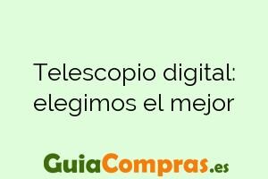 Telescopio digital: elegimos el mejor