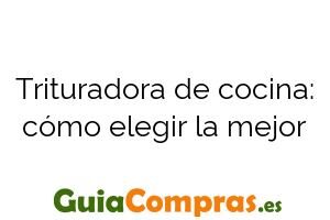 Trituradora de cocina: cómo elegir la mejor
