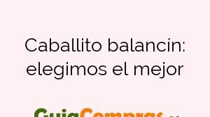 Caballito balancín: elegimos el mejor