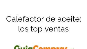 Calefactor de aceite: los top ventas