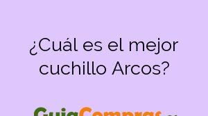 ¿Cuál es el mejor cuchillo Arcos?