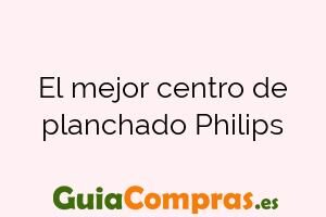 El mejor centro de planchado Philips
