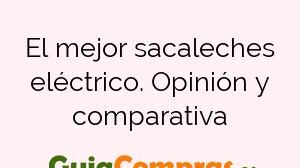 El mejor sacaleches eléctrico. Opinión y comparativa