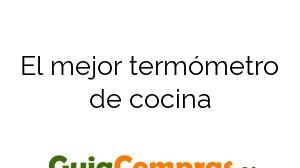 El mejor termómetro de cocina