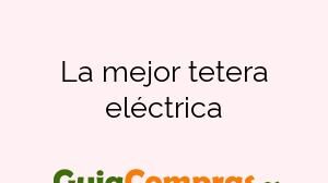 La mejor tetera eléctrica