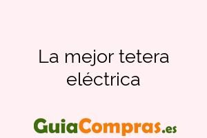 La mejor tetera eléctrica