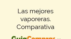 Las mejores vaporeras. Comparativa
