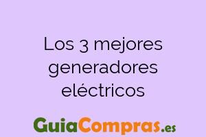 Los 3 mejores generadores eléctricos