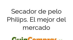 Secador de pelo Philips. El mejor del mercado